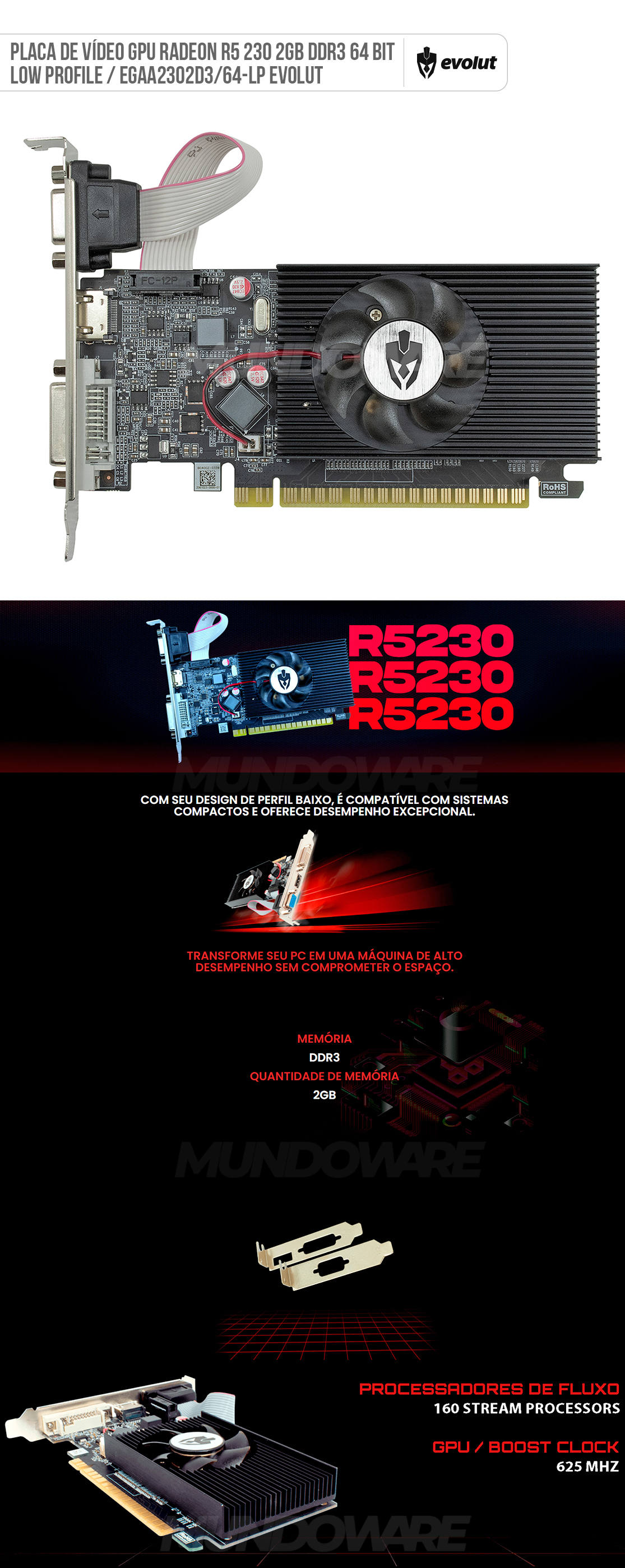 Placa de Vídeo GPU Radeon R5 230 2GB DDR3 64 Bit Low Profile EGAA2302D3 Evolut