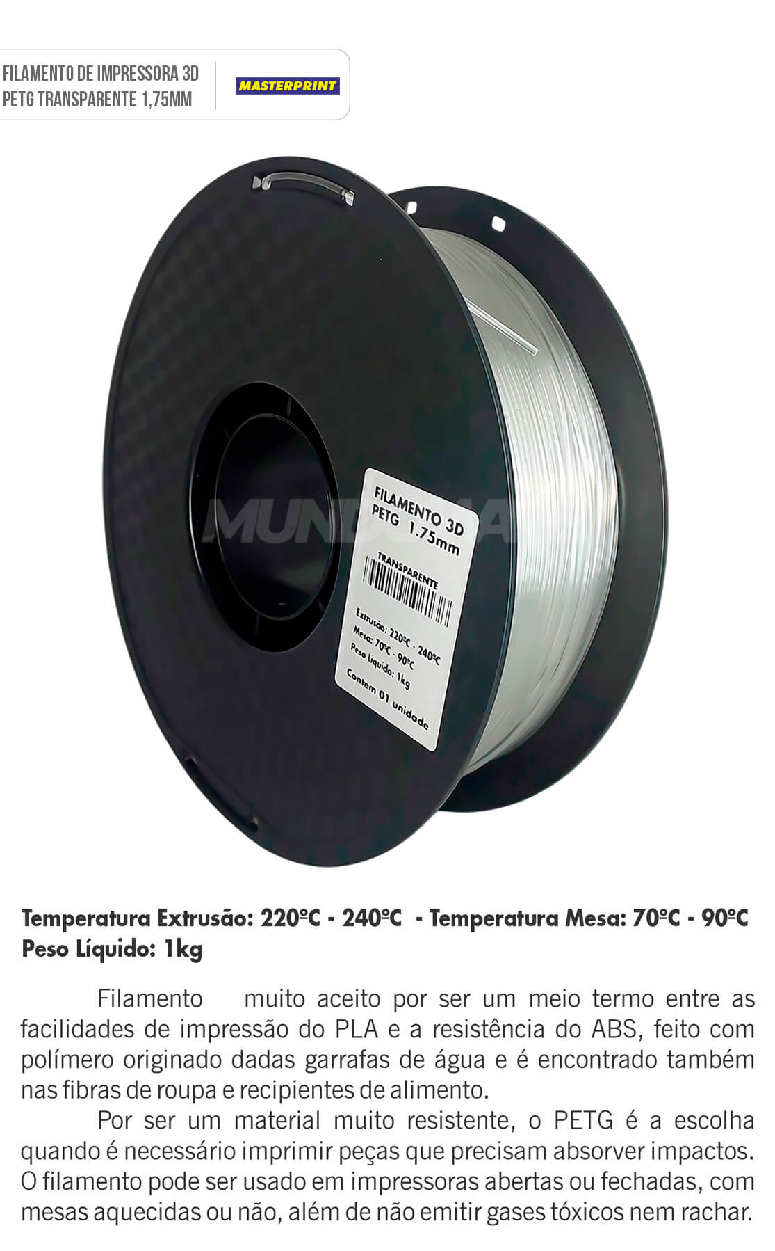 Filamento PETG Transparente 1.75mm Rolo de 1KG Alta Resistência Bom Acabamento para Impressora 3D Masterprint Filamento 3D PETG Transparente 1.75mm Rolo de 1KG Alta Resistência Bom Acabamento para Impressora 3D Masterprint