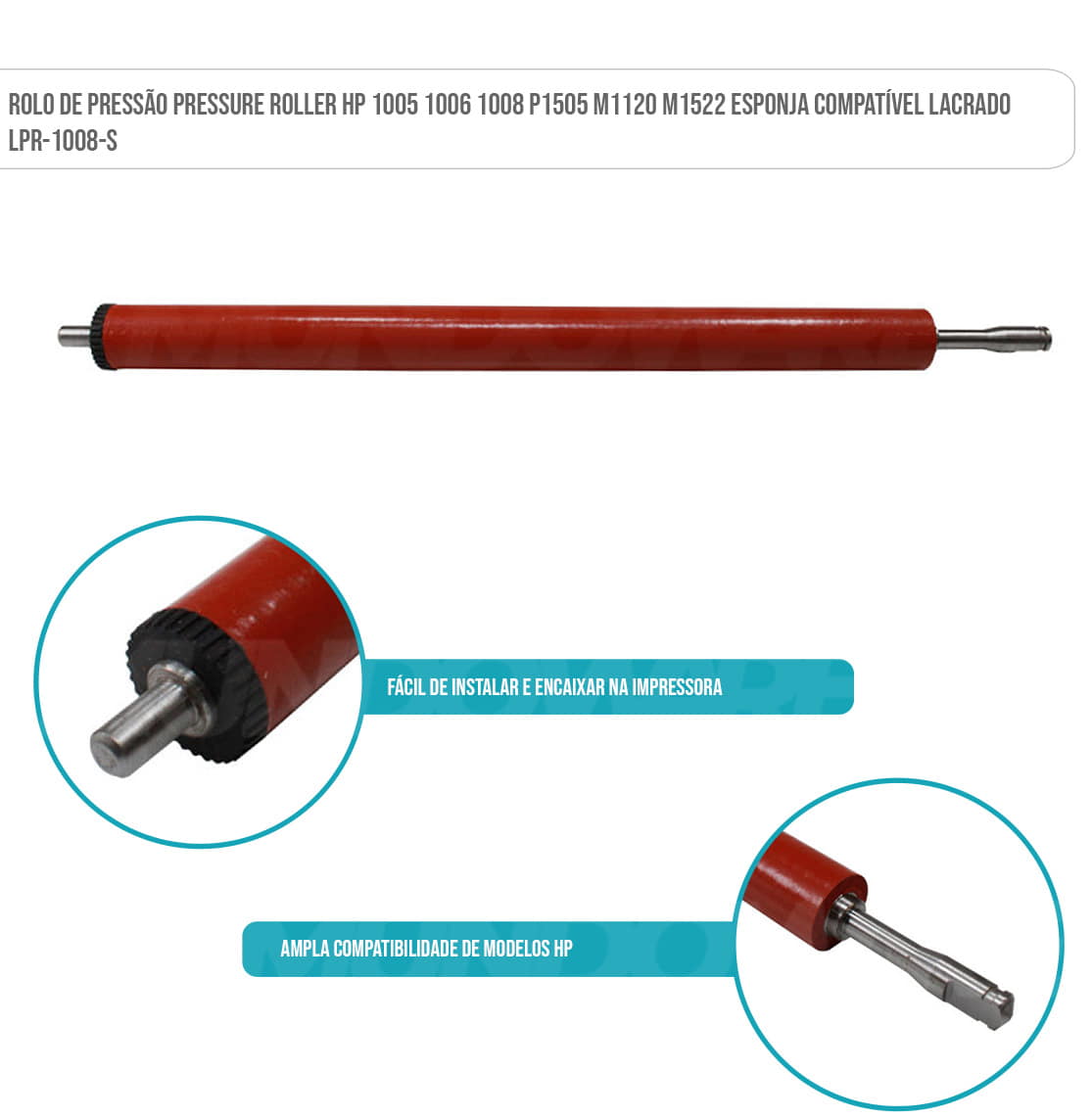 Rolo de Pressão Pressure Roller HP 1005 1006 1008 P1505 M1120 M1522 Esponja Compatível Lacrado LPR-1008-S Rolo de Pressão Pressure Roller HP 1005 1006 1008 P1505 M1120 M1522 Esponja Compatível Lacrado LPR-1008-S