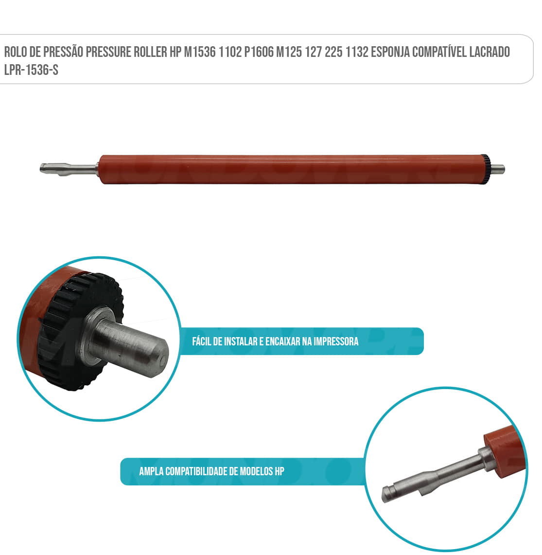 Rolo de Pressão Pressure Roller HP M1536 1102 P1606 M125 127 225 1132 Esponja Compatível Lacrado LPR-1536-S Rolo de Pressão Pressure Roller HP M1536 1102 P1606 M125 127 225 1132 Esponja Compatível Lacrado LPR-1536-S