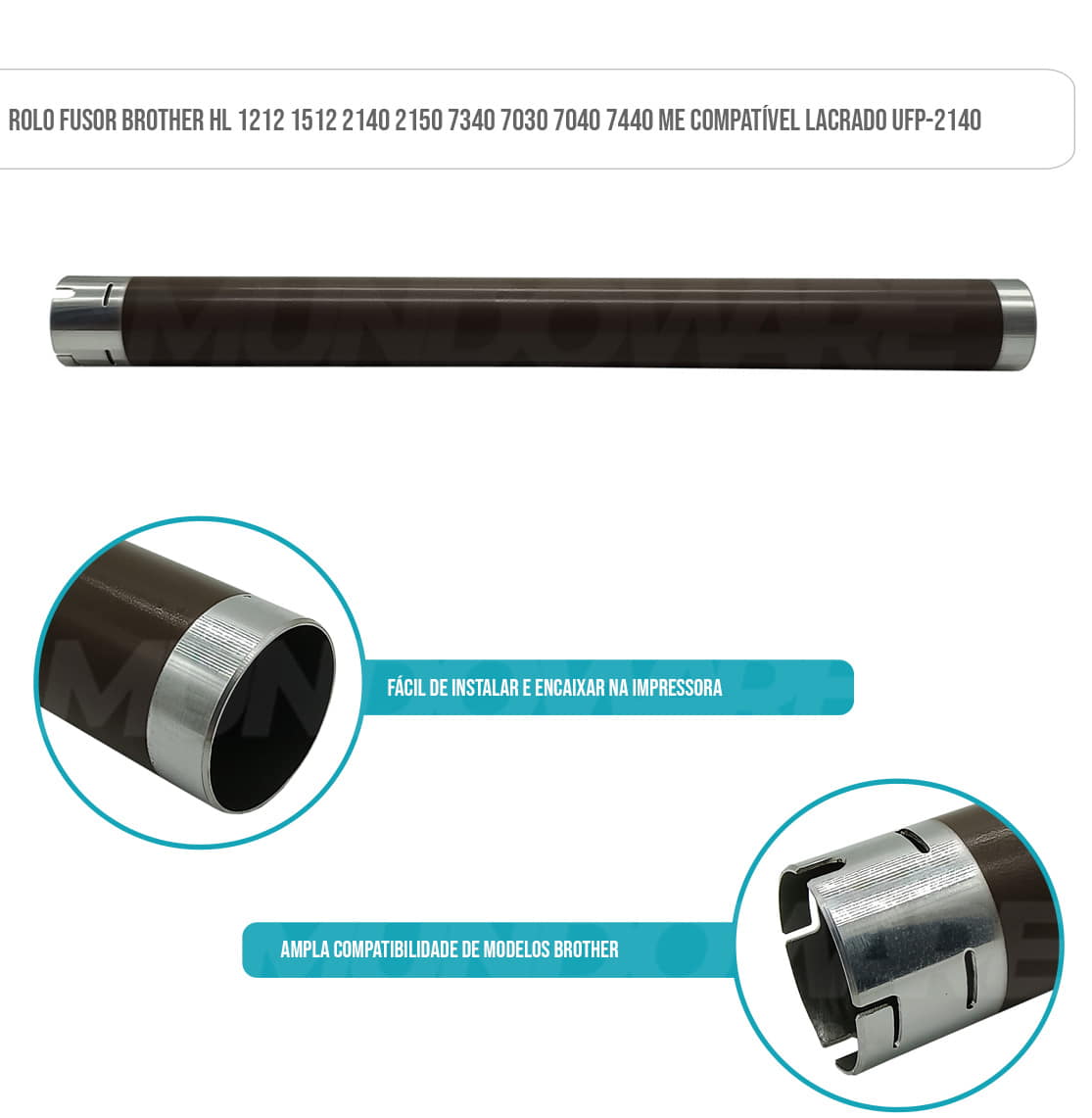 Rolo Fusor Brother HL 1212 1512 2140 2150 7340 7030 7040 7440 ME Compatível Lacrado UFP-2140 Rolo Fusor Brother HL 1212 1512 2140 2150 7340 7030 7040 7440 ME Compatível Lacrado UFP-2140