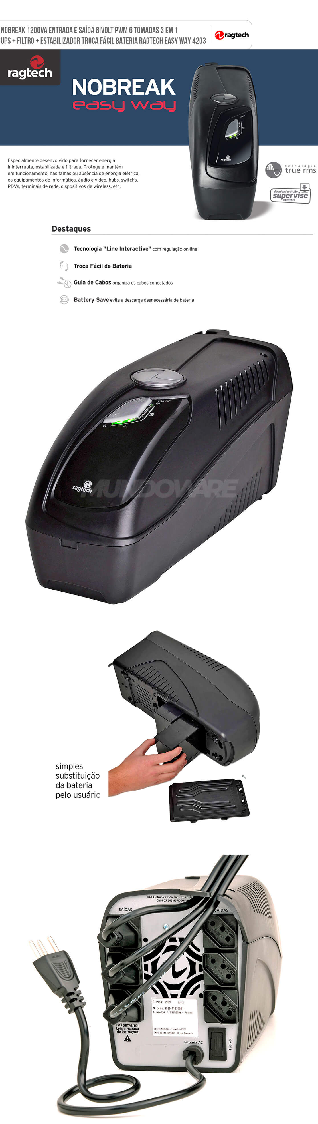 Nobreak 1200VA Entrada e Saída Bivolt PWM 6 Tomadas 3 em 1 UPS + Filtro + Estabilizador Troca Fácil Bateria Ragtech Easy Way4203 Nobreak 1200VA Entrada e Saída Bivolt PWM 6 Tomadas 3 em 1 UPS + Filtro + Estabilizador Troca Fácil Bateria Ragtech 4203